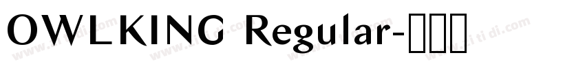 OWLKING Regular字体转换 OWLKING Regular字体转换